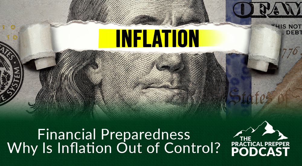 Financial Preparedness | Why Is Inflation Out of Control?