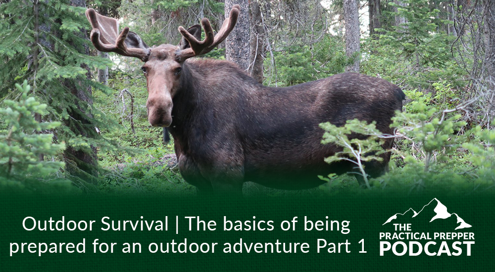 Outdoor Survival | The basics of being prepared for an outdoor adventure Part 1